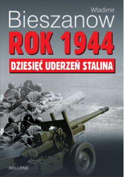 Bieszanow Władimir - Rok 1944 dziesięć uderzeń Stalina