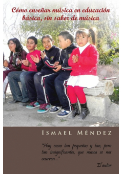 Como Ensenar Musica En Educacion Basica, Sin Saber de Musica