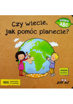 Czy wiecie jak pomóc planecie