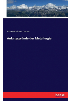 Anfangsgründe der Metallurgie