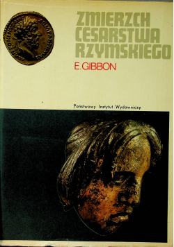 Zmierzch Cesarstwa Rzymskiego Tom I