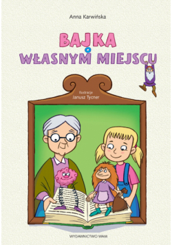 Karwińska Anna - Bajka o własnym mejscu