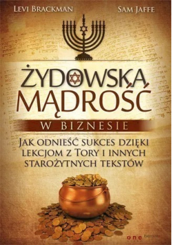 Żydowska mądrość w biznesie Jak odnieść prawdziwy sukces dzięki lekcjom z Tory i innych straożytnych tekstów