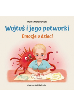 Wojtuś i jego potworki Emocje u dzieci