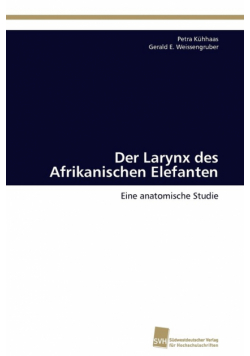 Der Larynx des Afrikanischen Elefanten