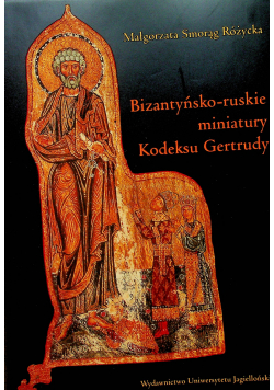 Bizantyńsko - ruskie miniatury Kodeksu Gertrudy