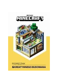 Minecraft. Podręcznik kreatywnego budowania