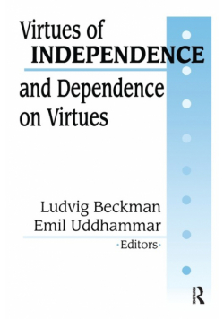 Virtues of Independence and Dependence on Virtues