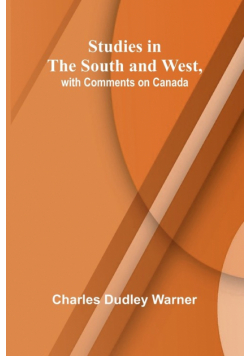 Studies in the South and West, with Comments on Canada