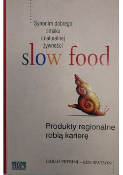 Slow food produkty regionalne robią karierę