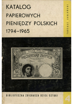 Katalog papierowych pieniędzy polskich 1794 - 1965