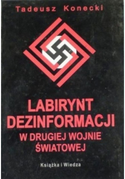 Labirynt dezinformacji w drugiej wojnie światowej
