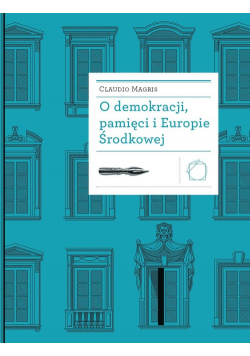 O demokracji, pamięci i Europie Środkowej