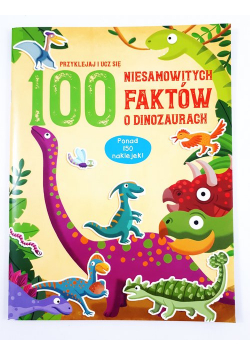 100 niesamowitych faktów o dinozaurach