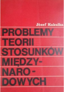 Problemy teorii stosunków międzynarodowych