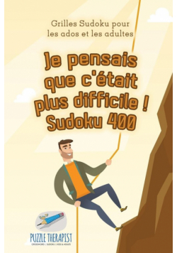 Je pensais que c'était plus difficile ! Sudoku 400 | Grilles Sudoku pour les ados et les adultes