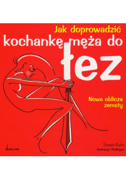 Jak doprowadzić kochankę męża do łez