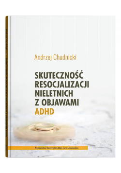 Skuteczność resocjalizacji nieletnich z objawami ADHD