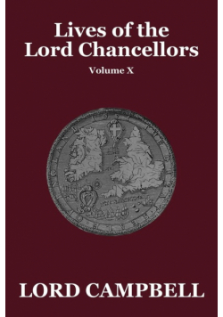 Lives of the Lord Chancellors Vol. X