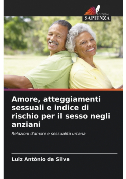 Amore, atteggiamenti sessuali e indice di rischio per il sesso negli anziani