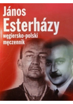 Janos Esterhazy węgiersko - polski męczennik