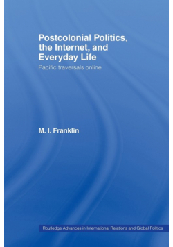 Postcolonial Politics, The Internet and Everyday Life