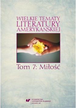 Wielkie tematy literatury amerykańskiej Tom 7