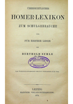 Ubersichtliches Homer-Lexikon zum schulgebrauche 1874 r.