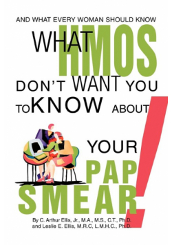 What HMOs Don't Want You to Know About Your Pap Smear!