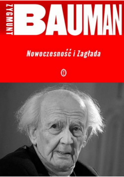 Bauman Zygmunt - Nowoczesność i Zagłada
