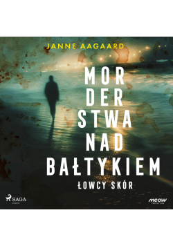 Morderstwa nad Bałtykiem. Część 1. Łowcy skór (#1)