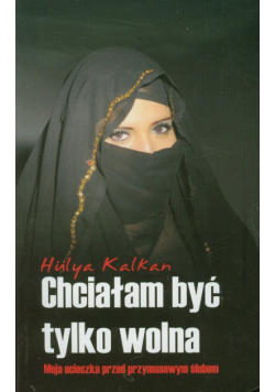Chciałam być tylko wolna