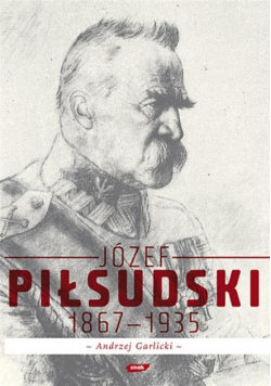 Józef Piłsudski 1867 -1935