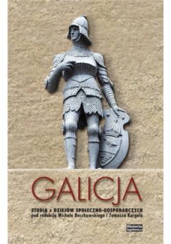 Galicja. Studia z dziejów społeczno-gospodarczych