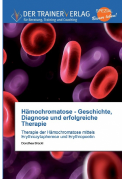 Hämochromatose - Geschichte, Diagnose und erfolgreiche Therapie