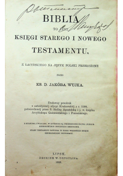 Biblia to jest księgi Starego i Nowego Testamentu 1898 r.