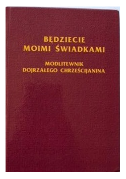 Będziecie moimi świadkami