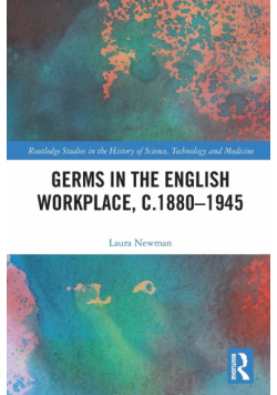 Germs in the English Workplace, c.1880-1945