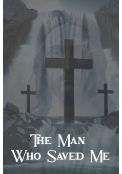 The Man Who Saved Me