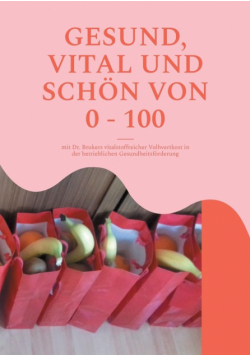 Gesund, vital und schön von 0 - 100