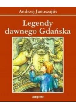 Legendy dawnego Gdańska