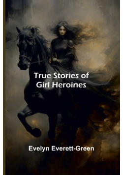 True Stories of Girl Heroines