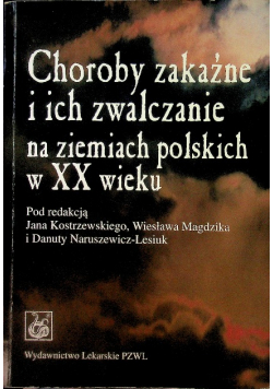 Choroby zakaźne i ich zwalczanie na ziemiach polskich w XX wieku