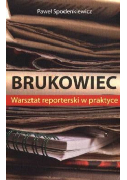 Brukowiec warsztat reporterski w praktyce