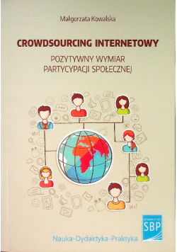 Crowdsourcing internetowy Pozytywny wymiar partycypacji społecznej
