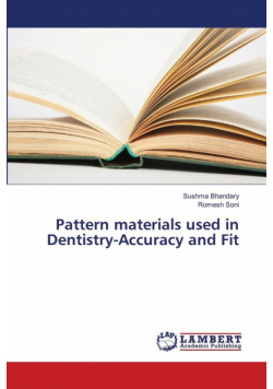 Pattern materials used in Dentistry-Accuracy and Fit