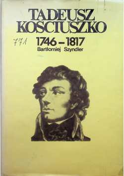 Tadeusz Kościuszko 1746 - 1817