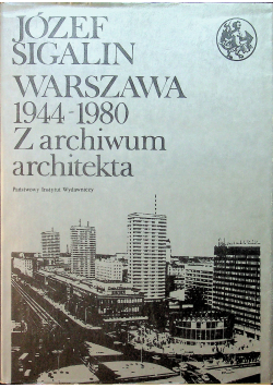 Warszawa 1944 1980  Z archiwum architekta  Mapy