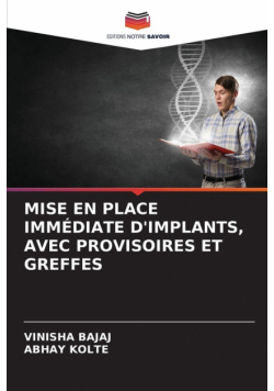 Mise En Place Immédiate D'implants, Avec Provisoires Et Greffes