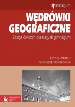 Wędrówki geograficzne 3 Zeszyt ćwiczeń
